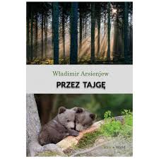 Przez tajgę, Władimir Arsienjew 42,00