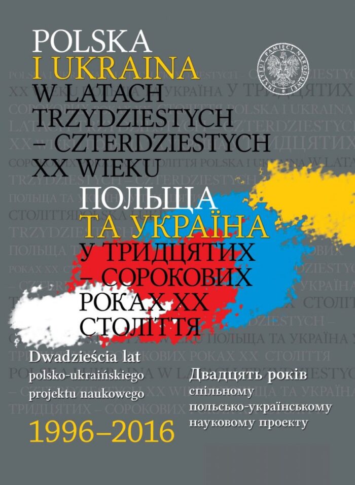 Polska i Ukraina w l. 30- i 40-tych XX wieku 32,00