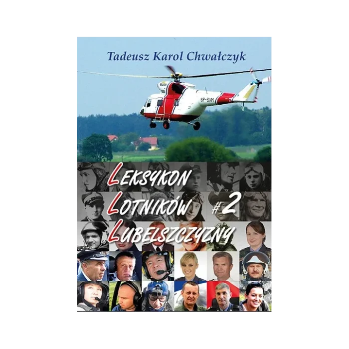 Leksykon lotników Lubelszczyzny 2 CHWALCZYK 42,00