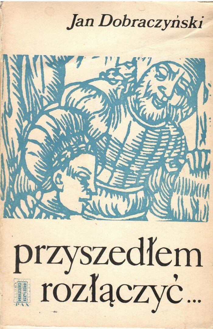 Przyszedłem rozłączyć... Jan Dobraczyński